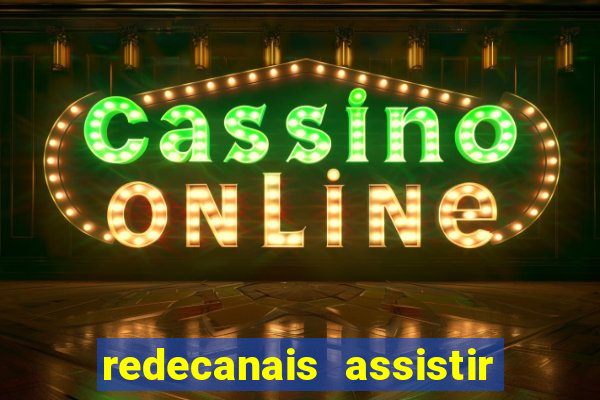 redecanais assistir futebol ao vivo